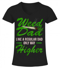 Weed Dad Like A Regular Dad Only Way Higher T shirt
