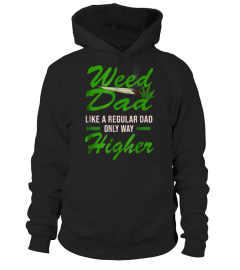 Weed Dad Like A Regular Dad Only Way Higher T shirt