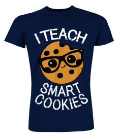 Funny Teacher Shirt I Teach Smart Cookies Shirt Nerd Tee