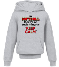 No keep calm in Softball