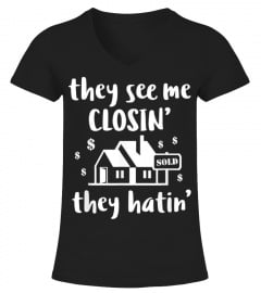 See Me Closing Hating Funny Realtor Real Estate Agent Gift T-Shirt