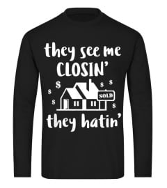 See Me Closing Hating Funny Realtor Real Estate Agent Gift T-Shirt