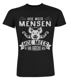 Hoe meer mensen ik ontmoet hoe meer ik van varkens hou