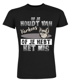 Of je houdt van varkens of je hebt het mis