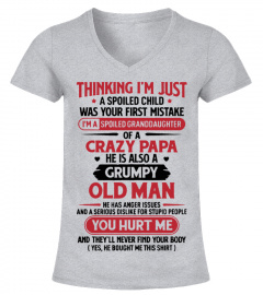 A spoiled child I'm a spoiled granddaughter of a crazy papa shirt