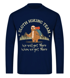 Sloth Hiking Team Shirt We Will Get There When We Get There