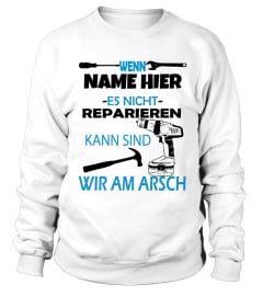 Wenn nicht reparieren kann sind wir im Arsch Limitierte Edition