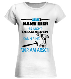 Wenn nicht reparieren kann sind wir im Arsch Limitierte Edition