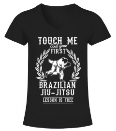 Touch Me And Your First Brazilian Jiu-Jitsu Lesson Is Free T Shirts