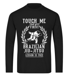 Touch Me And Your First Brazilian Jiu-Jitsu Lesson Is Free T Shirts