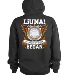 LIUNA - it's where my story began