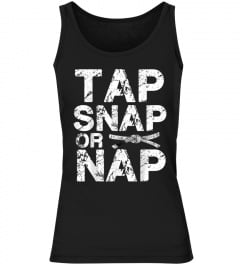 Tap Snap Or Nap T Shirts