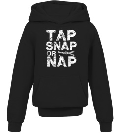 Tap Snap Or Nap T Shirts