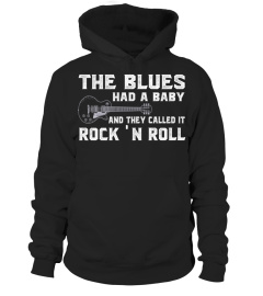 THE BLUES HAD A BABY AND THEY CALLED IT ROCK 'N ROLL SHIRTS