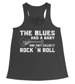 THE BLUES HAD A BABY AND THEY CALLED IT ROCK 'N ROLL SHIRTS