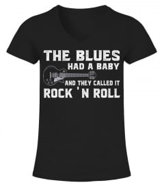 THE BLUES HAD A BABY AND THEY CALLED IT ROCK 'N ROLL SHIRTS