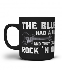 THE BLUES HAD A BABY AND THEY CALLED IT ROCK 'N ROLL SHIRTS
