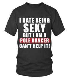 HATE BEING SEXY POLE DANCER