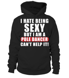 HATE BEING SEXY POLE DANCER