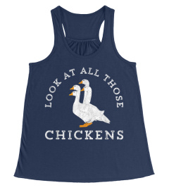 Look At All Those Chickens Geese Funny Video Meme T-Shirt