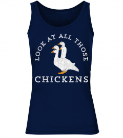 Look At All Those Chickens Geese Funny Video Meme T-Shirt