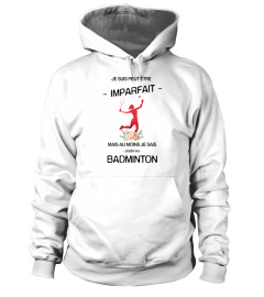 BADMINTON - IMPARFAIT