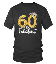 60 and Fabulous Tshirt