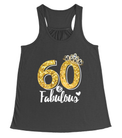 60 and Fabulous Tshirt