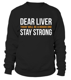 Beer - Dear Liver Today Will Be A