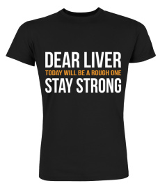 Beer - Dear Liver Today Will Be A