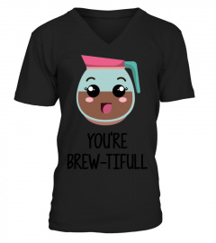 You're Brew-tiful T-shirt