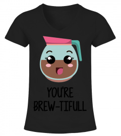 You're Brew-tiful T-shirt