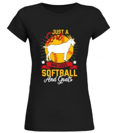 JUST A GIRL WHO LOVES SOFTBALL AND GOATS