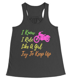 I Know I Ride Like A Girl Try To Keep Up Motorcycle Women T-Shirt