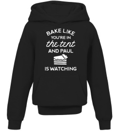 Bake Like You're In The Tent And Paul Is Watching T Shirts