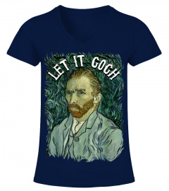 Let It Gogh T Shirt Vincent Van Gogh Artist Funny Image Gift