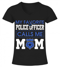My Favorite Police Officer Calls Me Mom T-shirt