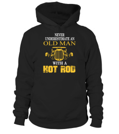 Trucker T-shirt , Never underestimate an old man with a hot rod