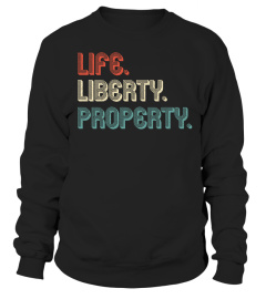 Life. Liberty. Property. - Libertarian T-shirt