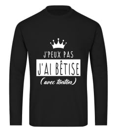 J'PEUX PAS J'AI BETISE AVEC TONTON