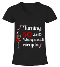 Turning 50 And Wining T-shirt