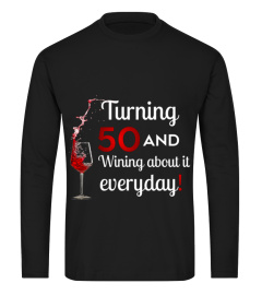 Turning 50 And Wining T-shirt