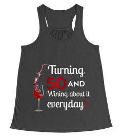 Turning 50 And Wining T-shirt