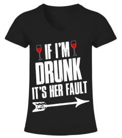 If I'm Drunk It's Her Fault Cute Funny Best Friends Costume Gift T-Shirt