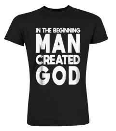 69 Man Created God Anti Religion Atheist atheism T Shirt