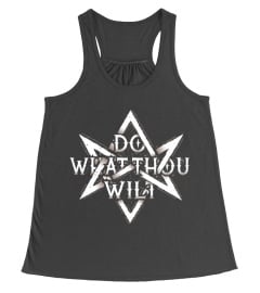 DO WHAT THOU WILT