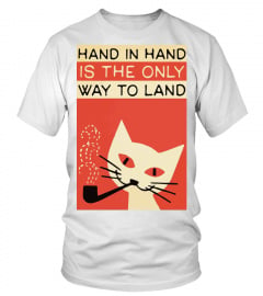 Hand in hand is the only way to land cat pipe poster