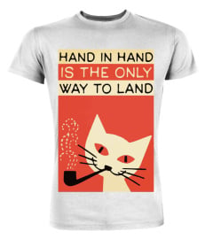 Hand in hand is the only way to land cat pipe poster