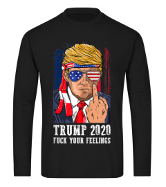 Trump 2020 Fuck Your Feelings for Republican GOP Men Women Tank Top