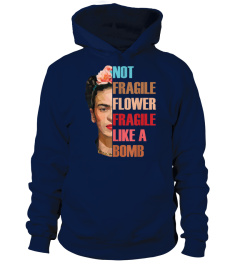 Not Fragile Like A Flower Fragile Like A Bomb Tshirt Gifts T-Shirt